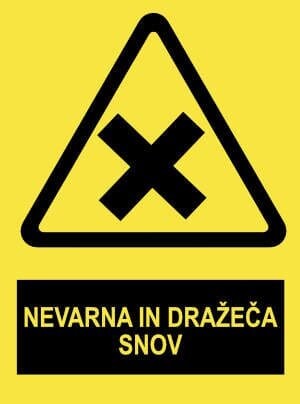 Pozor NEVARNA IN DRAŽEČA SNOV z napisom