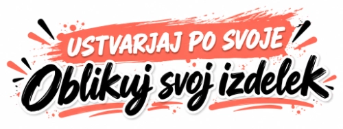 Ustvarjaj po svoje – oblikuj svoj izdelek Ustvarjaj po svoje – oblikuj svoj izdelek