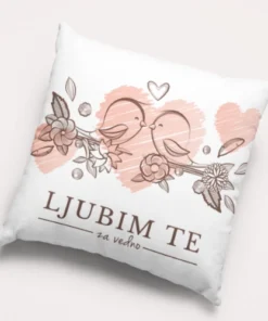 Vzglavnik - LJUBIM TE za vedno