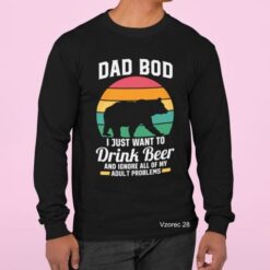 DAD BOD I JUST WANT TO DRINK BEER 028 Majice najboljši ATI OČI DAD