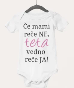Otroški bodi - če mami reče ne teta vedno reče JA!