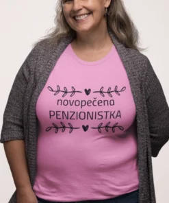 Majica - Novopečena penzionistka - PENZIJA