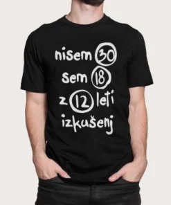 Majica - Nisem 30, sem 12 s 18 leti izkušnjami