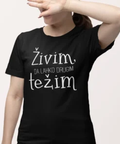 Majice - Živimi da lahko drugim težim