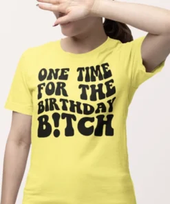 Majica - One time birthday b!tch