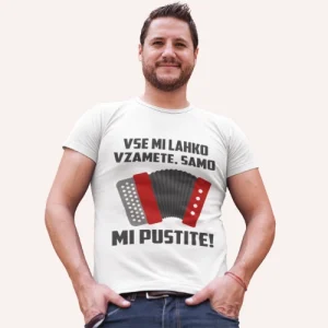 Smešne-majice-vse-mi-lahko-vzamete-samo-harmoniko-ne