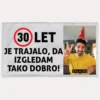 Transparenti rojstni dan -30, 40, 50 let je trajalo da izgledam tako dobro